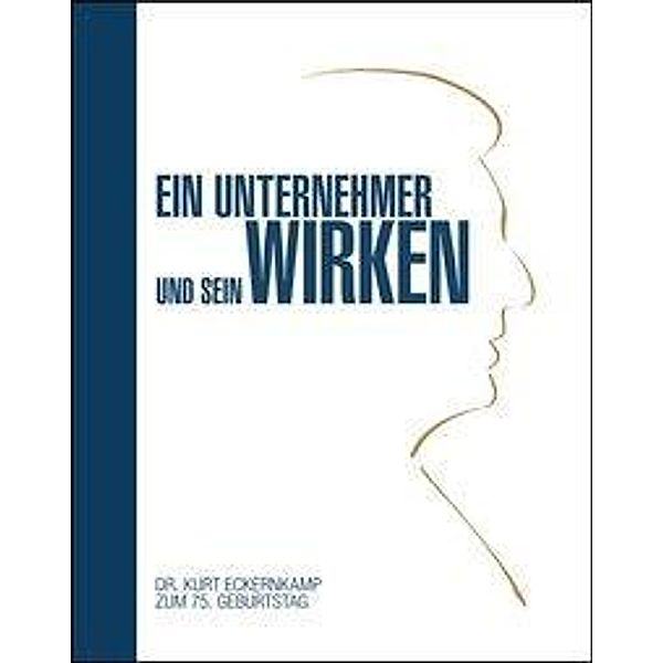 Ein Unternehmer und sein Wirken, Robert Meier, Gunther Schunk, Michael Seufert