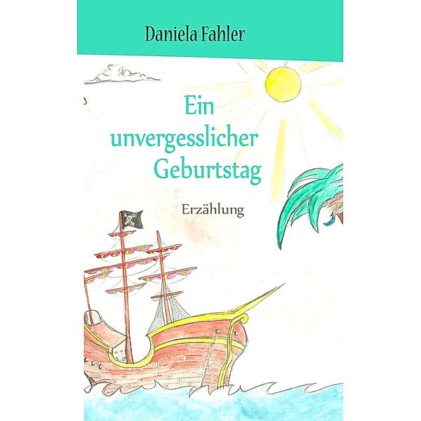 Ein unvergesslicher Geburtstag, Daniela Fahler