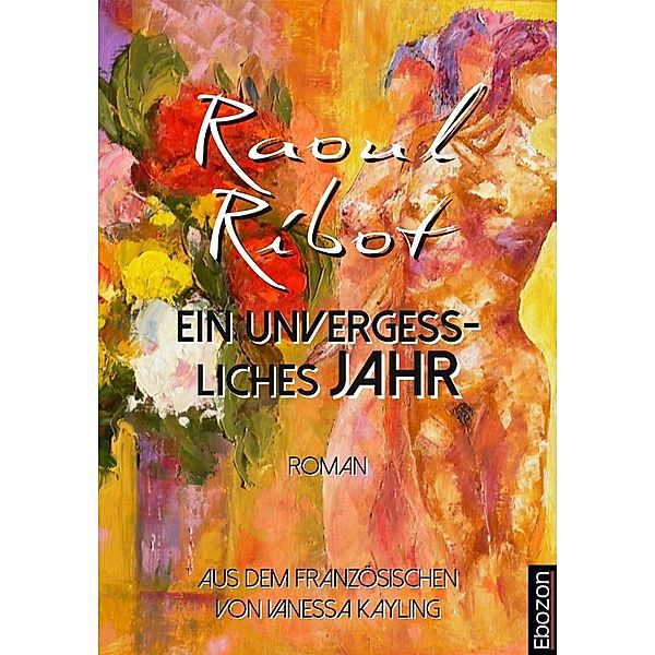 Ein unvergessliches Jahr, Raoul Ribot