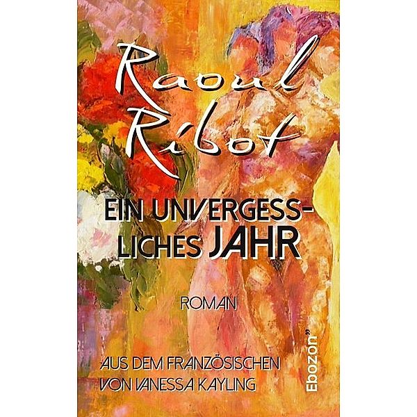 Ein unvergessliches Jahr, Raoul Ribot