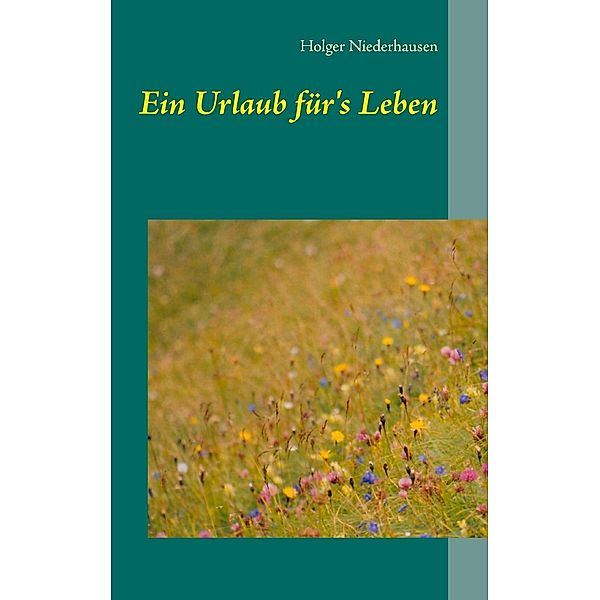 Ein Urlaub für's Leben, Holger Niederhausen