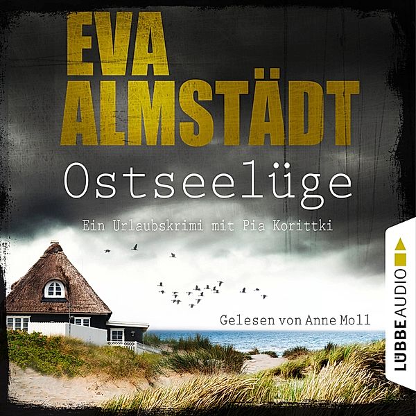 Ein Urlaubskrimi mit Pia Korittki - 3 - Ostseelüge, Eva Almstädt