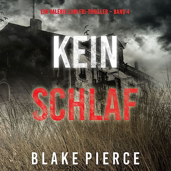 Ein Valerie Law FBI-Thriller - 4 - Kein Schlaf (Ein Valerie Law FBI-Thriller – Band 4), Blake Pierce