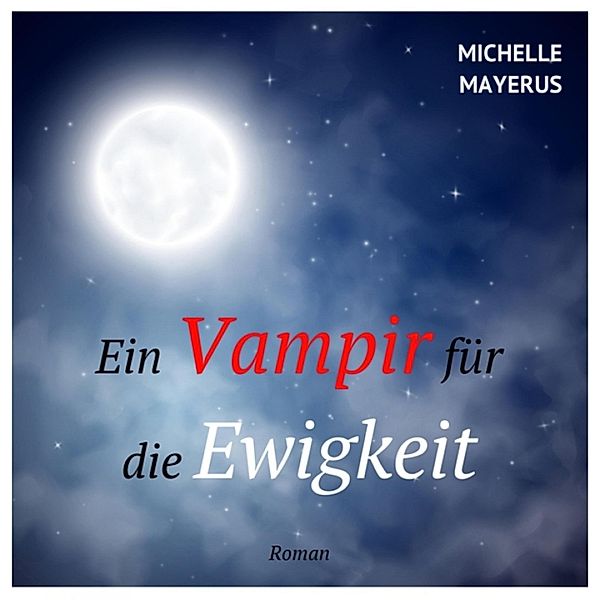 Ein Vampir für die Ewigkeit, Michelle Mayerus