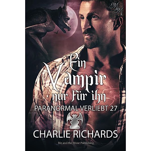 Ein Vampir nur für ihn / Paranormal verliebt Bd.27, Charlie Richards