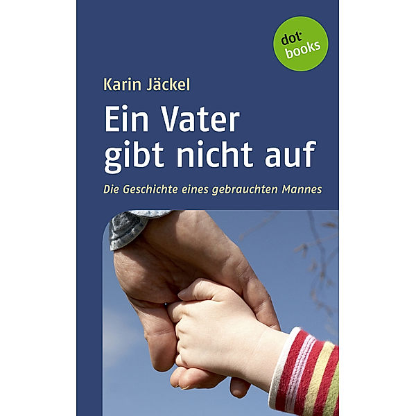 Ein Vater gibt nicht auf, Karin Jäckel