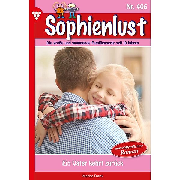 Ein Vater kehrt zurück / Sophienlust Bd.406, Marisa Frank