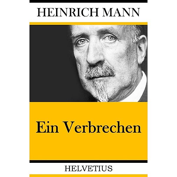 Ein Verbrechen, Heinrich Mann