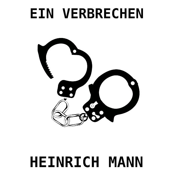 Ein Verbrechen, Heinrich Mann