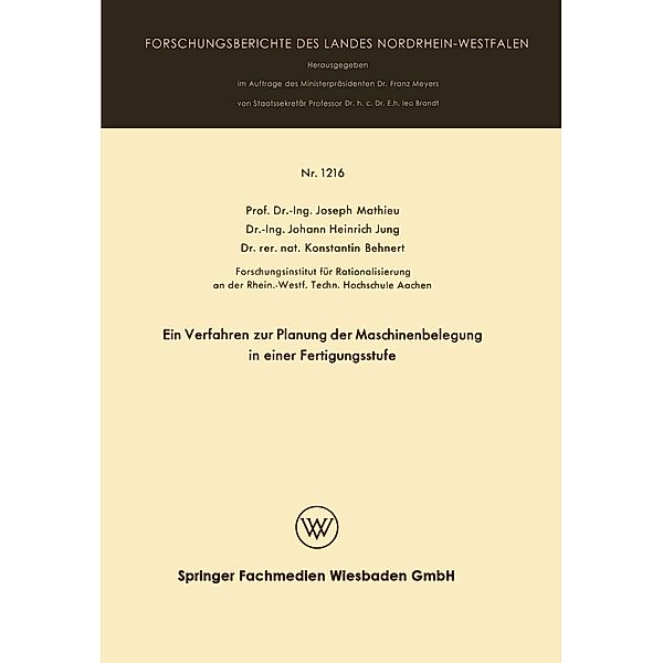 Ein Verfahren zur Planung der Maschinenbelegung in einer Fertigungsstufe / Forschungsberichte des Landes Nordrhein-Westfalen Bd.1216, Joseph Mathieu