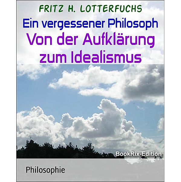 Ein vergessener Philosoph, Fritz H. Lotterfuchs