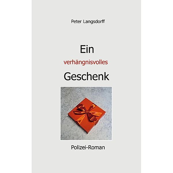 Ein verhängnisvolles Geschenk, Peter Langsdorff