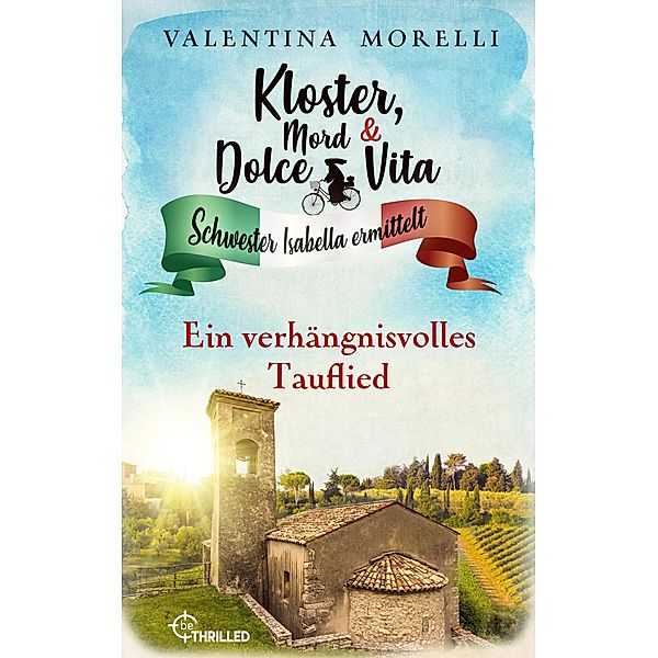 Ein verhängnisvolles Tauflied / Kloster, Mord und Dolce Vita Bd.22, Valentina Morelli