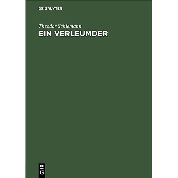 Ein Verleumder, Theodor Schiemann