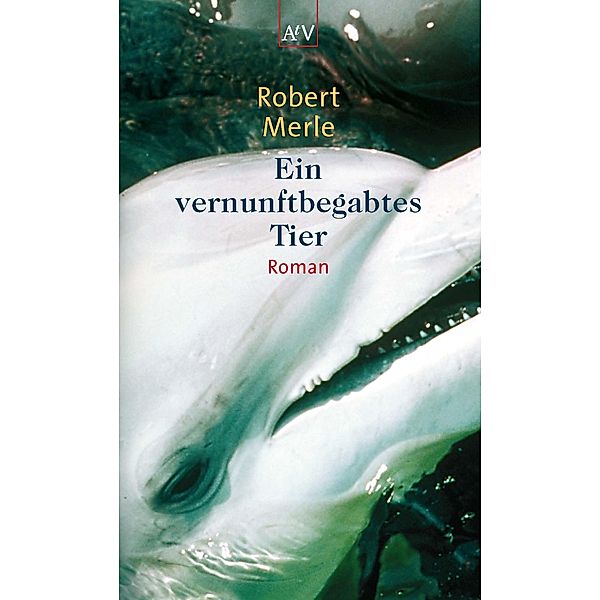 Ein vernunftbegabtes Tier, Robert Merle