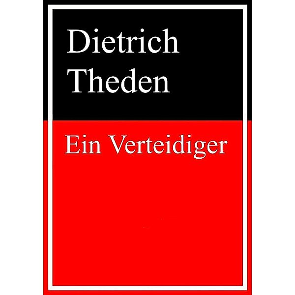 Ein Verteidiger, Dietrich Theden