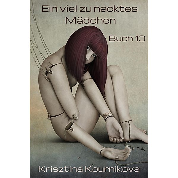 Ein viel zu nacktes Mädchen Band 10 / Ein viel zu nacktes Mädchen Bd.10, Krisztina Kournikova