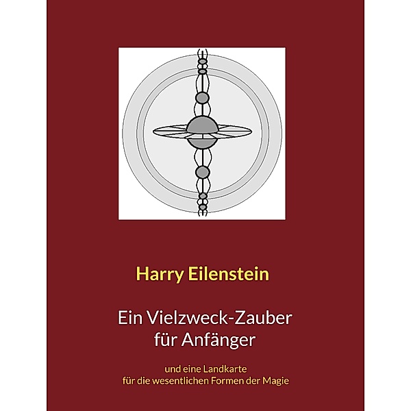 Ein Vielzweck-Zauber für Anfänger, Harry Eilenstein