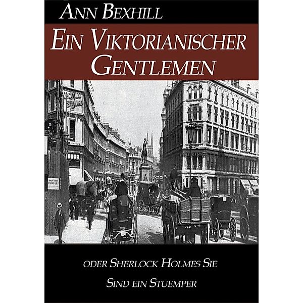 Ein Viktorianischer Gentlemen, Ann Bexhill