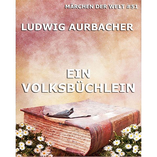 Ein Volksbüchlein, Ludwig Aurbacher