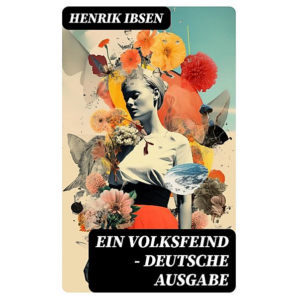 Ein Volksfeind - Deutsche Ausgabe, Henrik Ibsen
