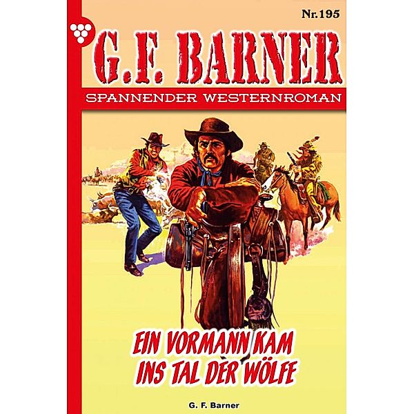 Ein Vormann kam ins Tal der Wölfe / G.F. Barner Bd.195, G. F. Barner