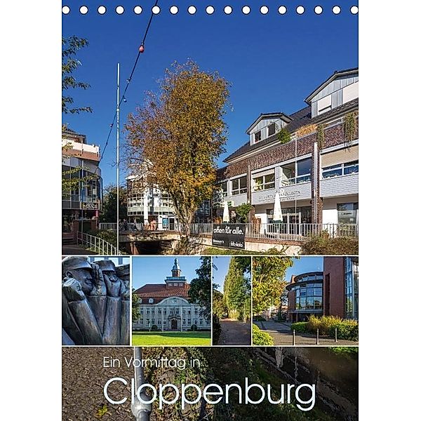 Ein Vormittag in Cloppenburg (Tischkalender 2017 DIN A5 hoch), Erwin Renken
