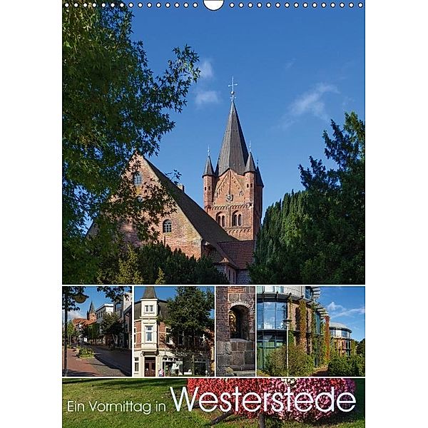 Ein Vormittag in Westerstede (Wandkalender 2017 DIN A3 hoch), Erwin Renken