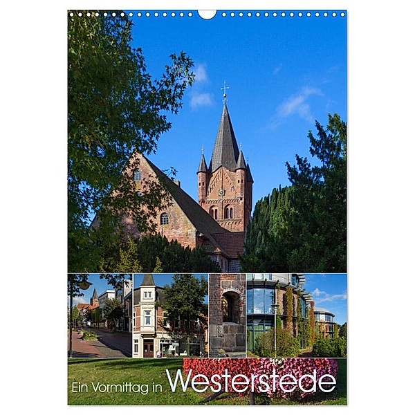 Ein Vormittag in Westerstede (Wandkalender 2024 DIN A3 hoch), CALVENDO Monatskalender, Erwin Renken