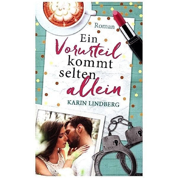 Ein Vorurteil kommt selten allein, Karin Lindberg