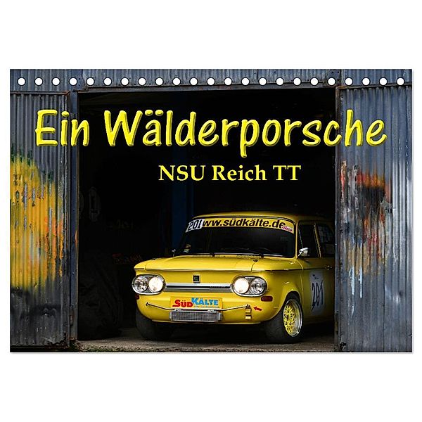 Ein Wälderporsche - NSU Reich TT (Tischkalender 2025 DIN A5 quer), CALVENDO Monatskalender, Calvendo, Ingo Laue