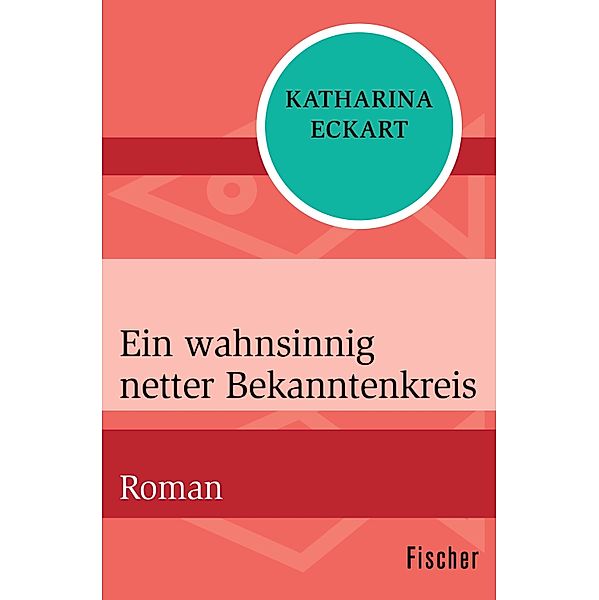 Ein wahnsinnig netter Bekanntenkreis, Katharina Eckart