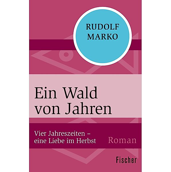 Ein Wald von Jahren / Vier Jahreszeiten Bd.3, Rudolf Marko