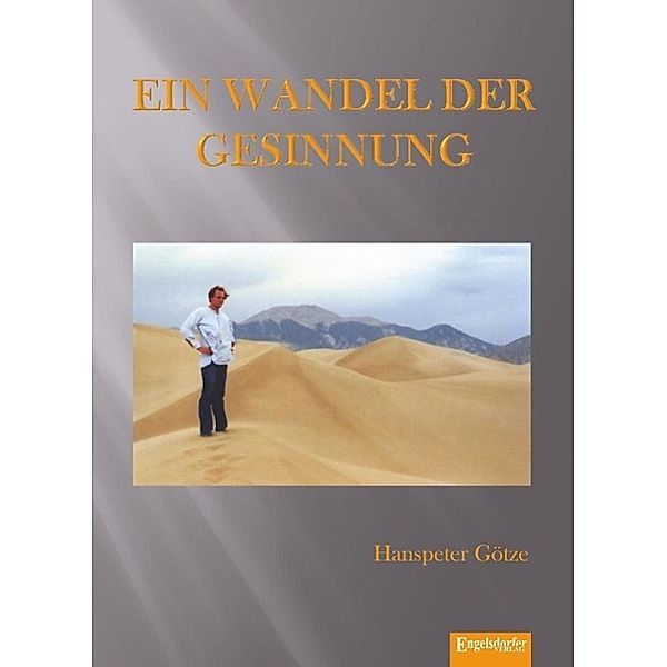 Ein Wandel der Gesinnung, Hanspeter Götze