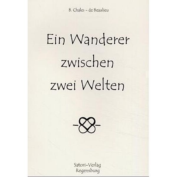 Ein Wanderer zwischen zwei Welten, B. Chales-de Beaulieu