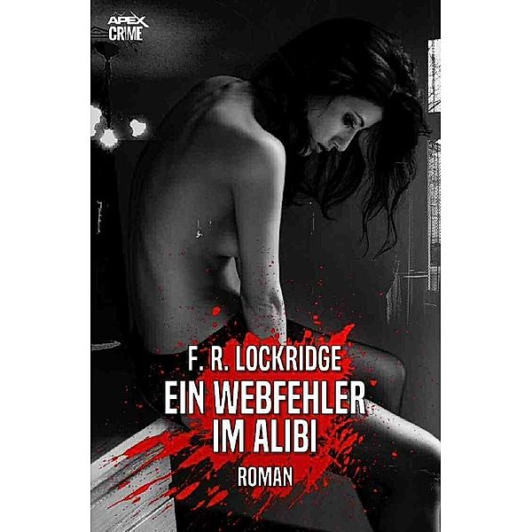 EIN WEBFEHLER IM ALIBI, F. R. Lockridge