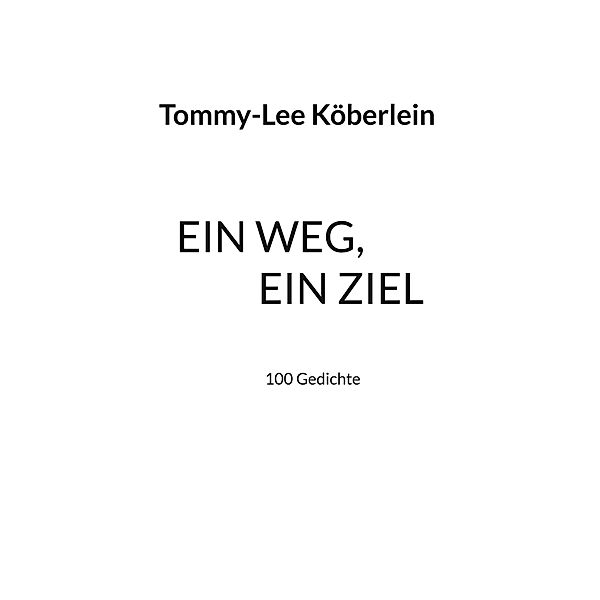 Ein Weg, Ein Ziel, Tommy-Lee Köberlein