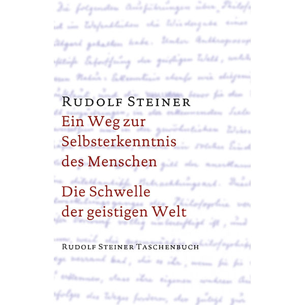 Ein Weg zur Selbsterkenntnis des Menschen / Die Schwelle der geistigen Welt, Rudolf Steiner