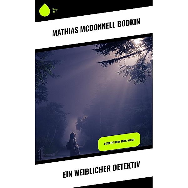 Ein weiblicher Detektiv, Mathias McDonnell Bodkin