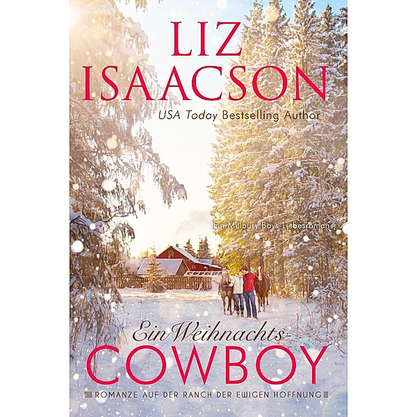 Ein Weihnachts-Cowboy / Romanze auf der Ranch der Ewigen Hoffnung Bd.4, Liz Isaacson