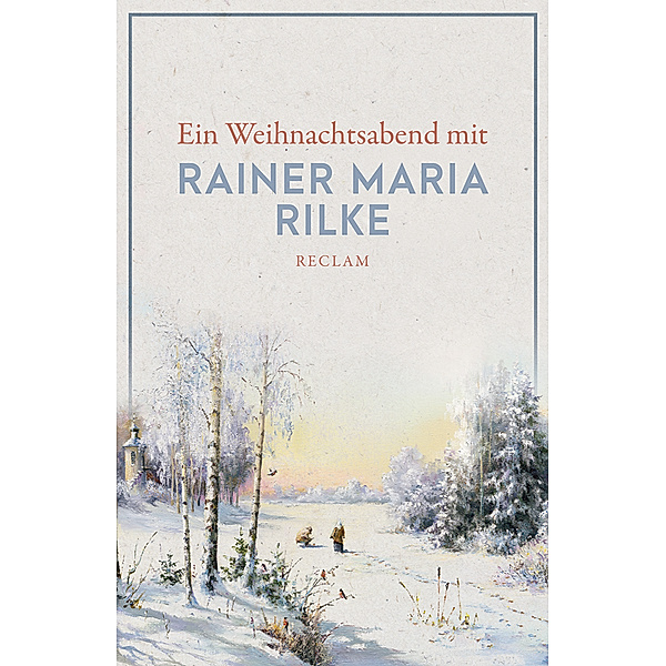 Ein Weihnachtsabend mit Rainer Maria Rilke, Rainer Maria Rilke