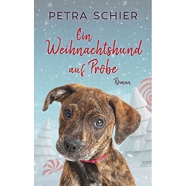 Ein Weihnachtshund auf Probe, Petra Schier