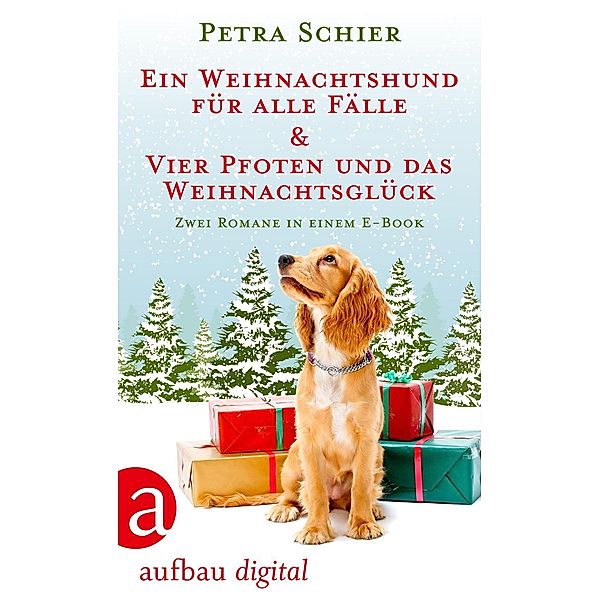 Ein Weihnachtshund für alle Fälle & Vier Pfoten und das Weihnachtsglück, Petra Schier