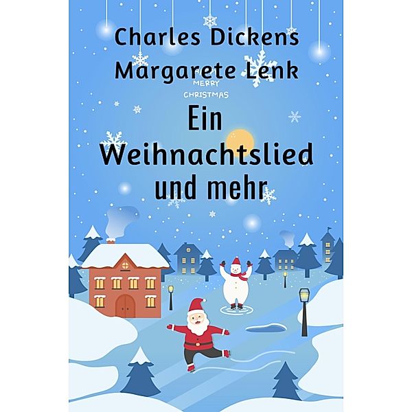 Ein Weihnachtslied und mehr, Margarete Lenk, Charles Dickens