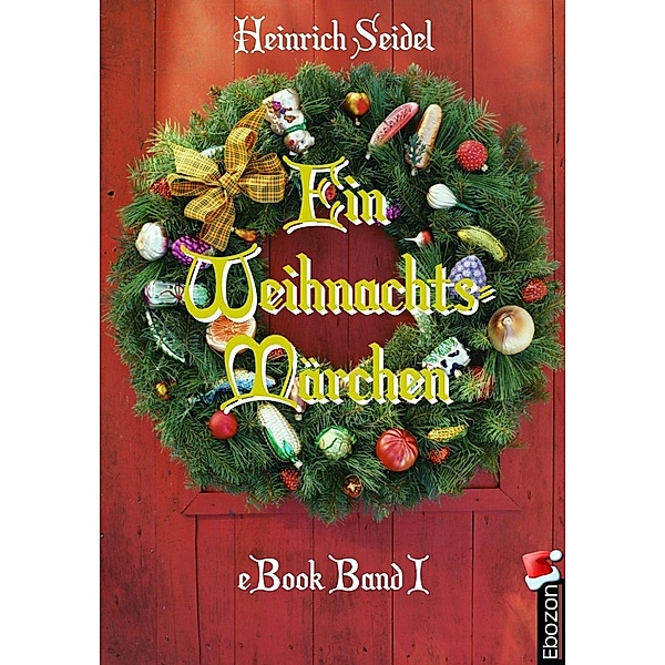 Ein Weihnachtsmärchen, Seidel Heinrich