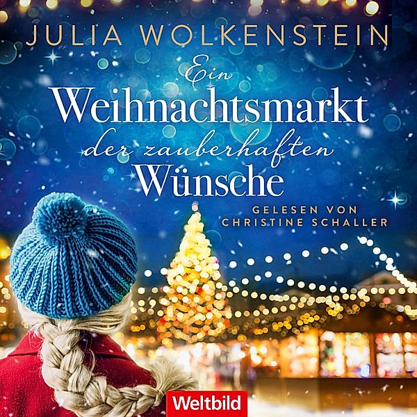 Ein Weihnachtsmarkt der zauberhaften Wünsche, Julia Wolkenstein