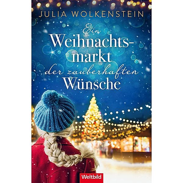 Ein Weihnachtsmarkt der zauberhaften Wünsche, Julia Wolkenstein