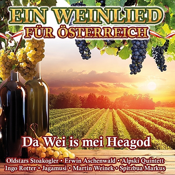 Ein Weinlied für Österreich - Da Wei is mei Heagod CD, Diverse Interpreten