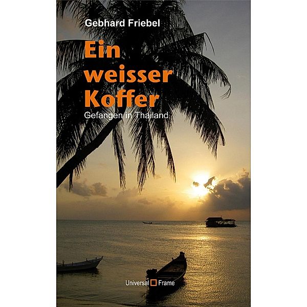 Ein weisser Koffer, Gebhard Friebel