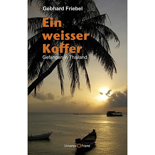 Ein weisser Koffer, Gebhard Friebel